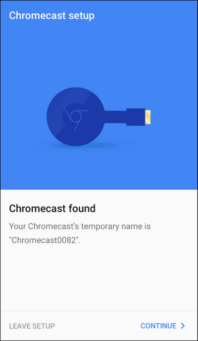 Click Continue to Setup Chromecast