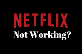 Netflix not working