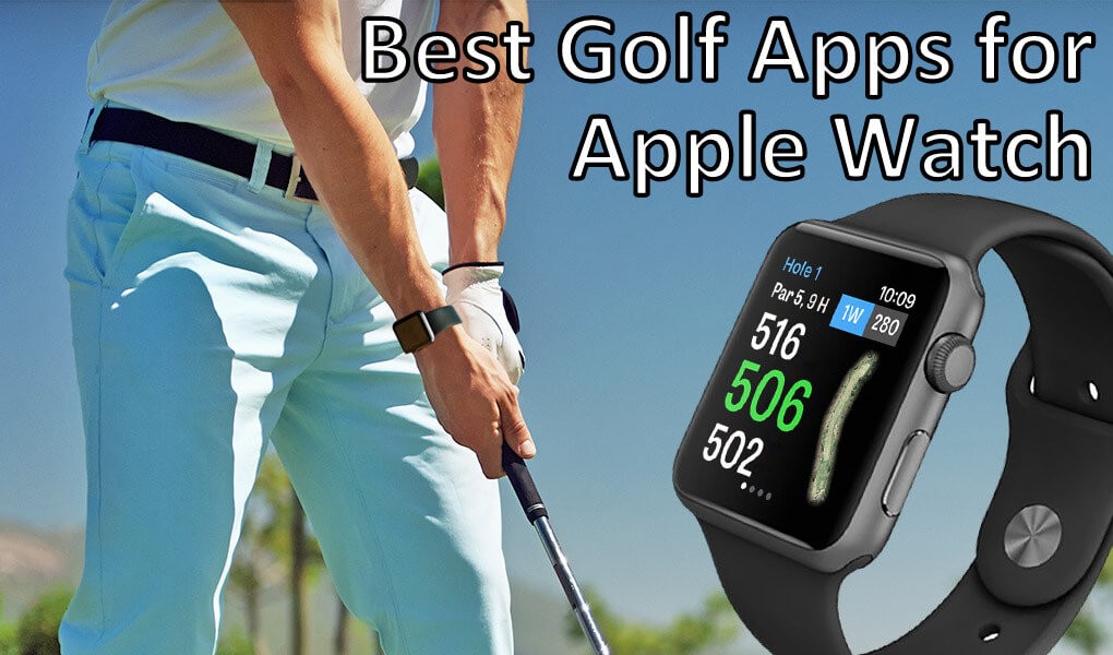 10 Best Golf Apps for Apple Watch Golfers Must Have - TechOwns
