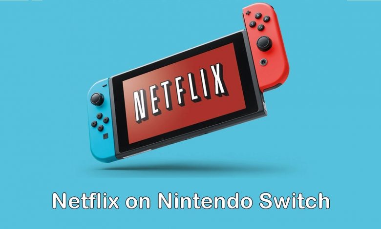 can you watch netflix on nintendo switch