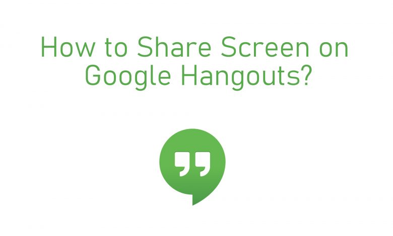 How to Share Screen on Hangouts?