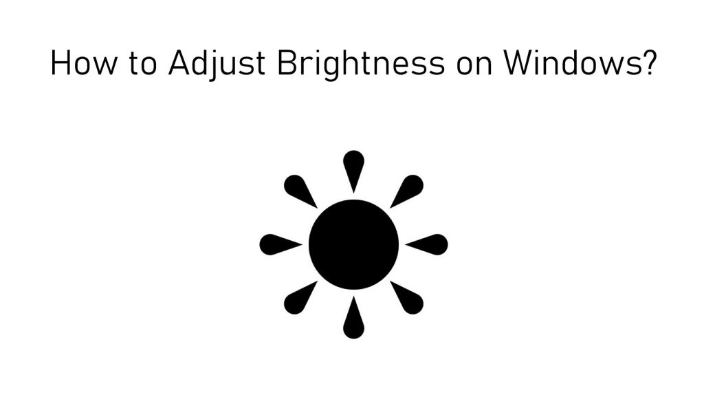How to Adjust Brightness on Windows