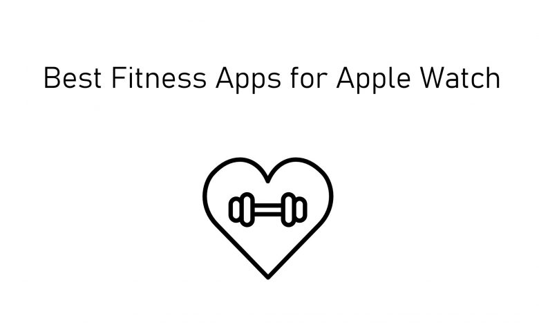 Best Fitness Apps for Apple Watch