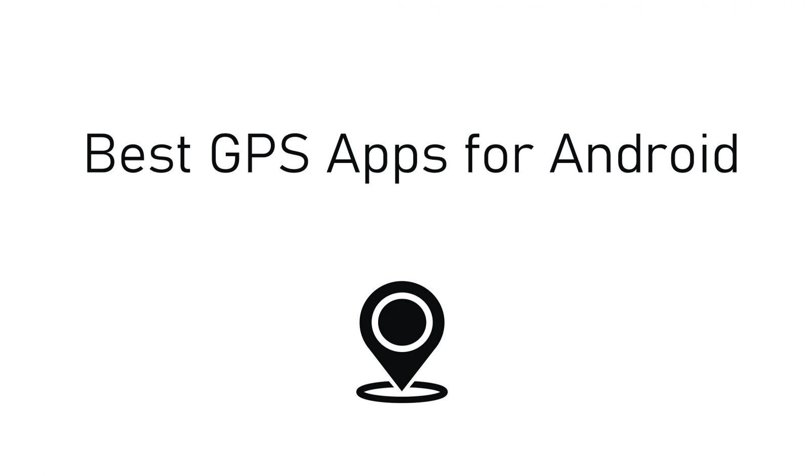 Best GPS Apps for Android [Updated 2021] TechOwns