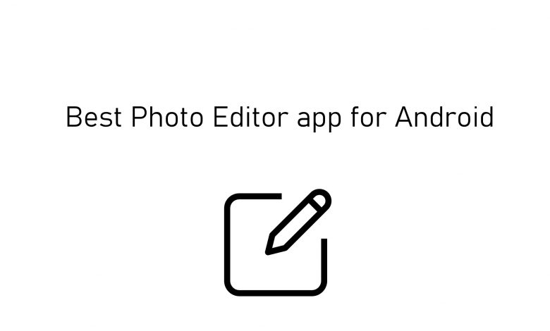 Best Photo editor for Android
