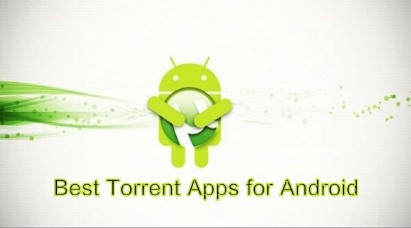 Best Torrent Apps for Android
