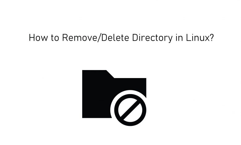 How to Remove/Delete Directory in Linux?