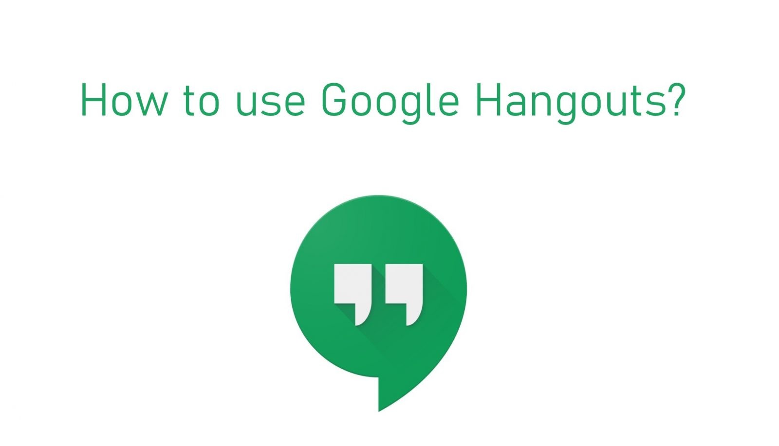 How to use Google Hangouts? 