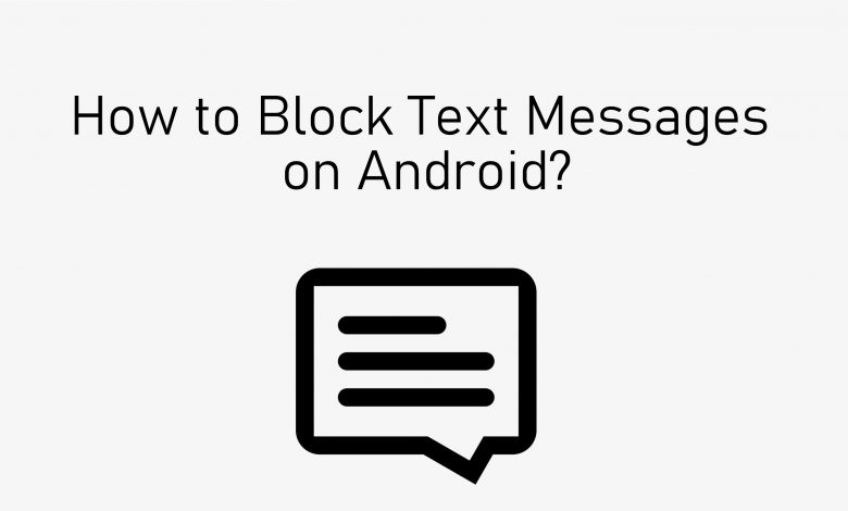 How to block text messages on Android?