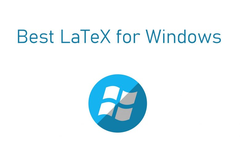 Best LaTeX for Windows