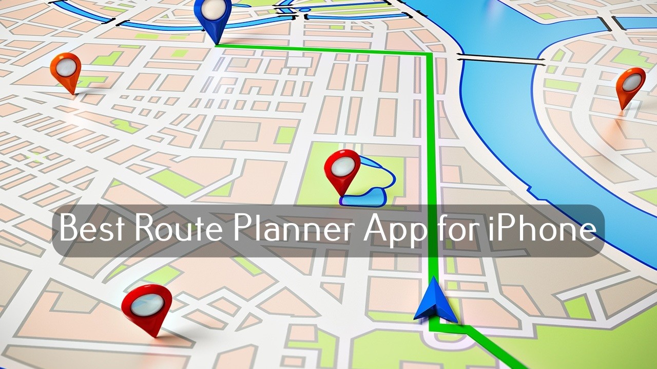 Best Route Planner App for iPhone 2020 - TechOwns