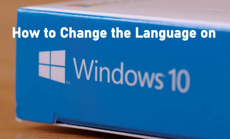 How to Change the Language on Windows 10