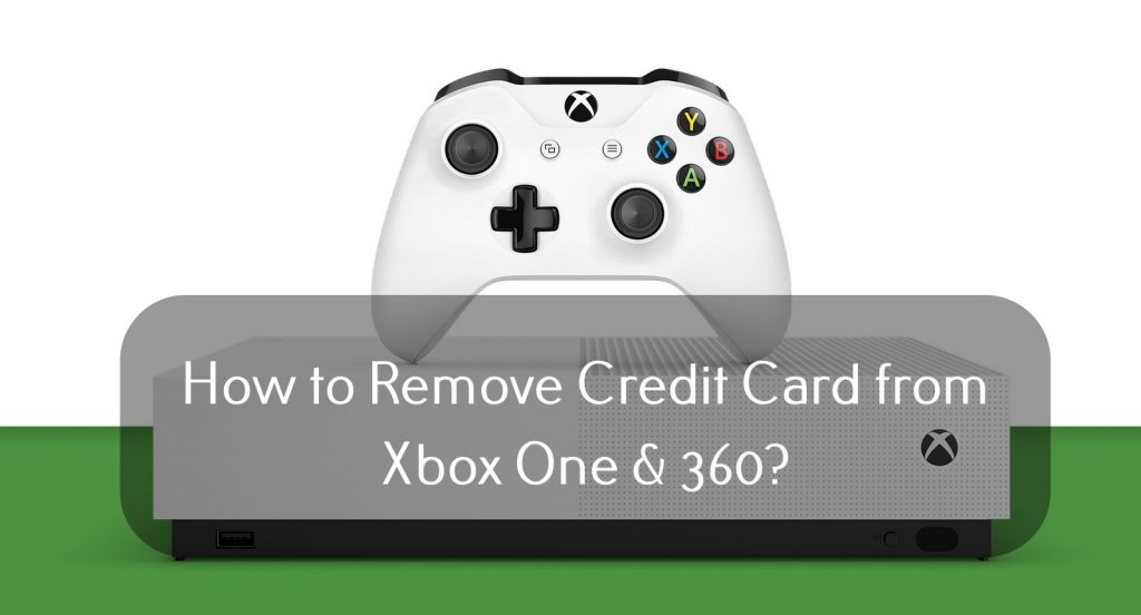 How to Remove Credit Card from Xbox One & 360 (1)