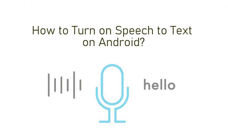 How to Turn on Speech to Text on Android