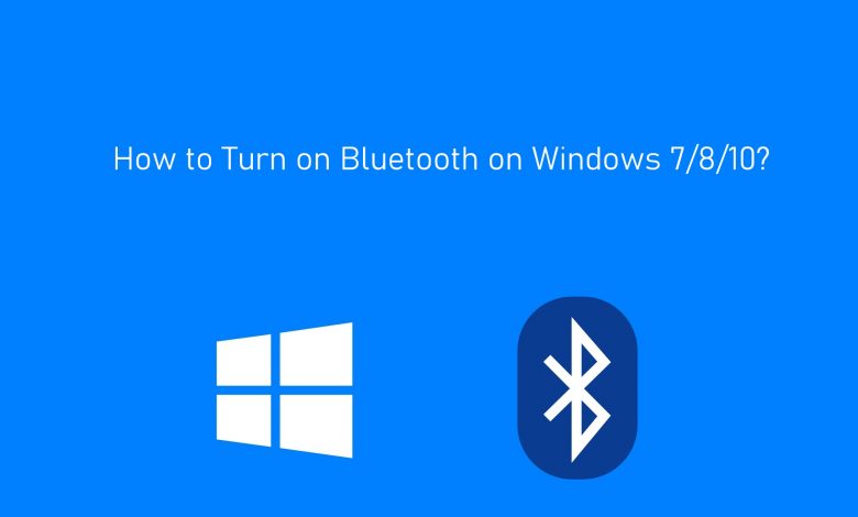 How To Turn On Bluetooth On Windows 7 8 10 Techowns