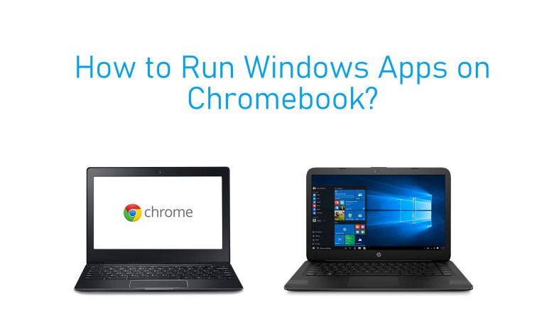 How to Run Windows Apps on Chromebook - TechOwns