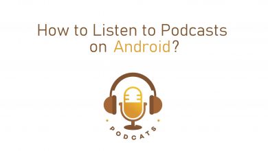 How to Listen to Podcasts on Android?