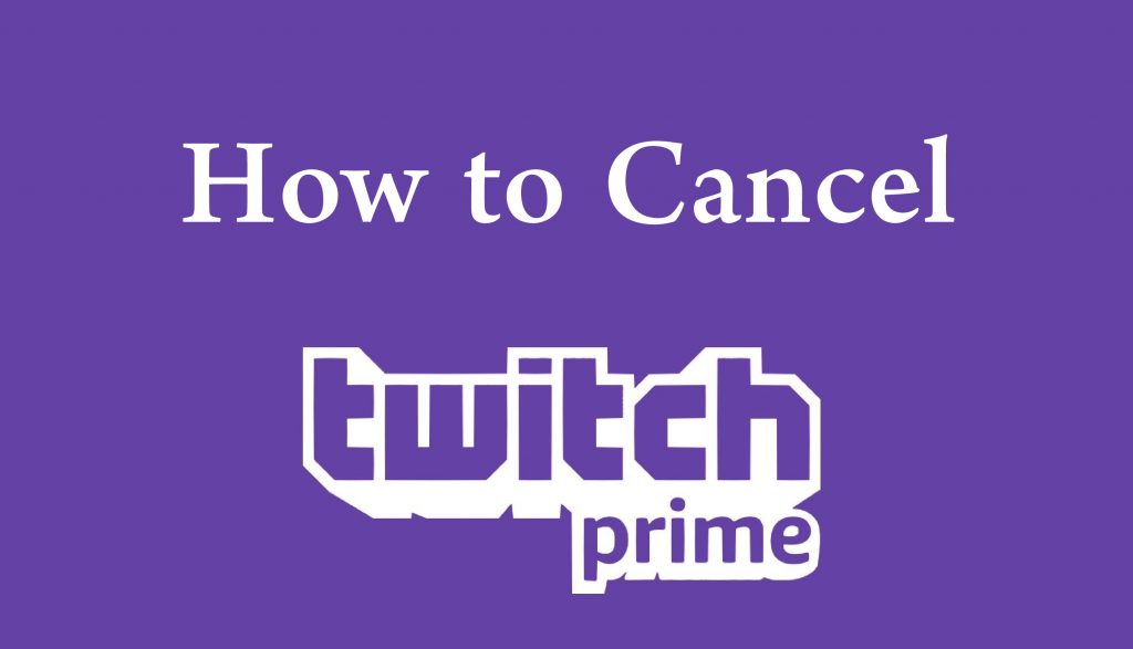 How to Cancel Twitch Prime
