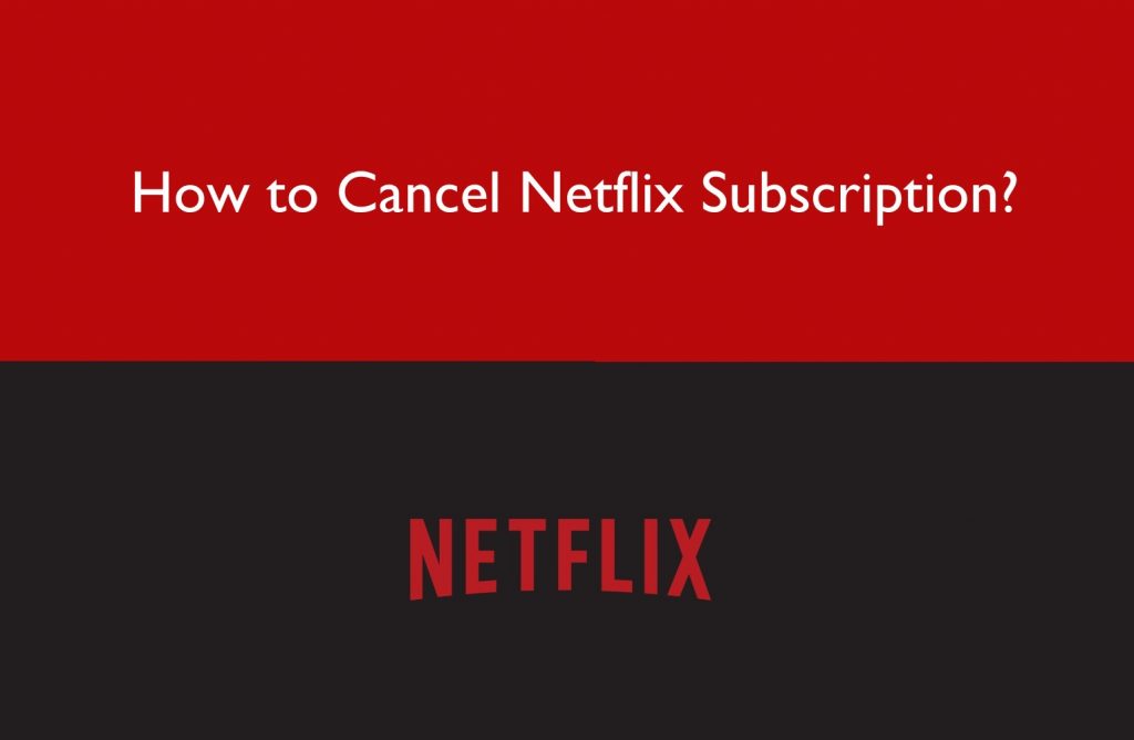 How to Cancel Netflix Subscription