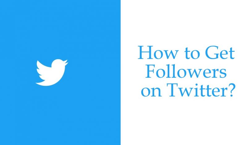 How to Get Followers on Twitter