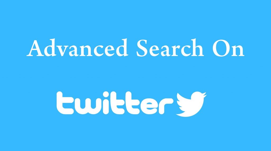 Advanced Search on Twitter