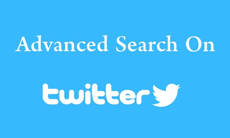 Advanced Search on Twitter