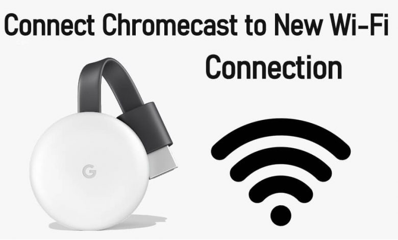 chromecast change wifi chromecast change wifi