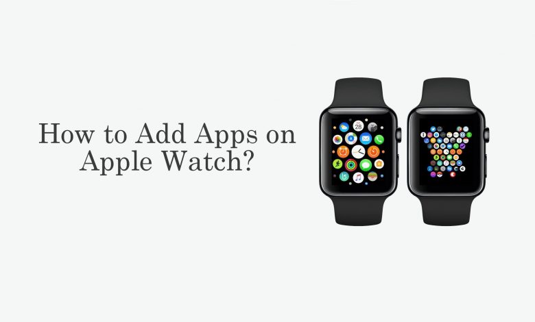 How to Add Apps on Apple Watch