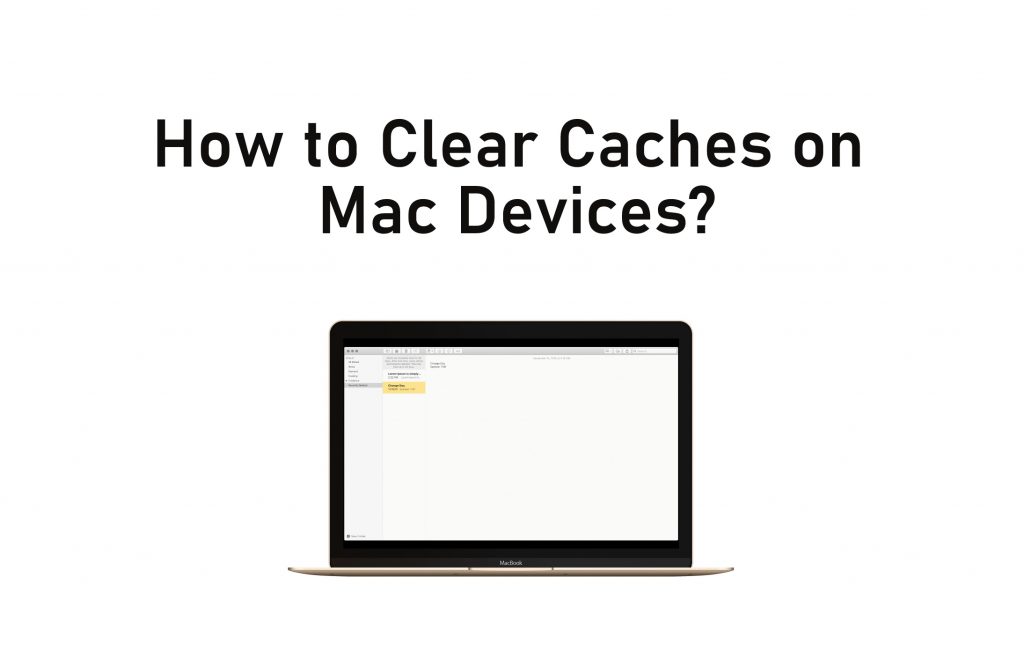 How to Clear Caches on Mac Devices