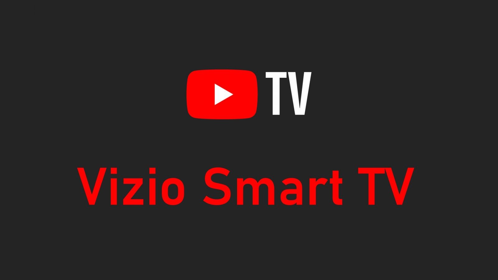 Can i watch youtube tv on my vizio smart tv How To Watch Youtube Tv On Vizio Smart Tv Techowns