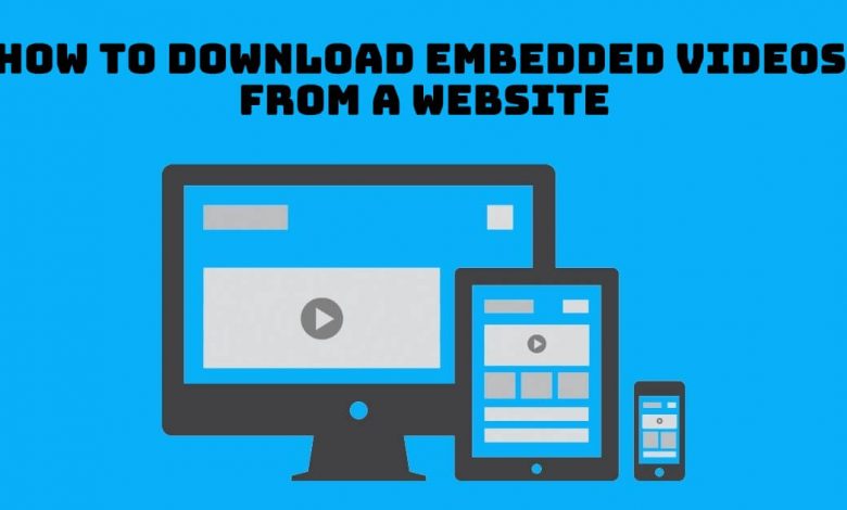 how to Download Embedded Videos