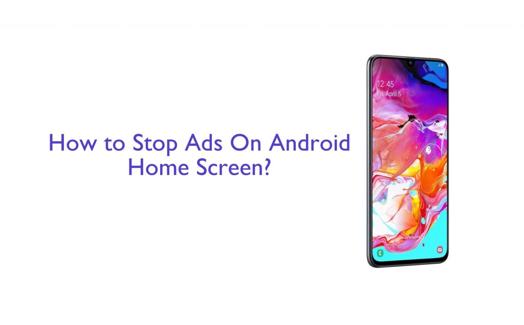 stop ads on Android home screen