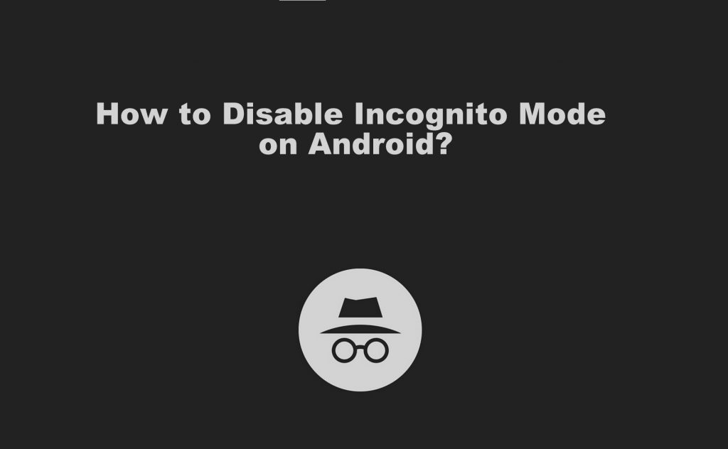 Disable Incognito mode in Google Chrome.