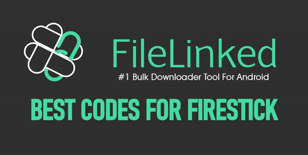 Filelinked Codes for Firestick