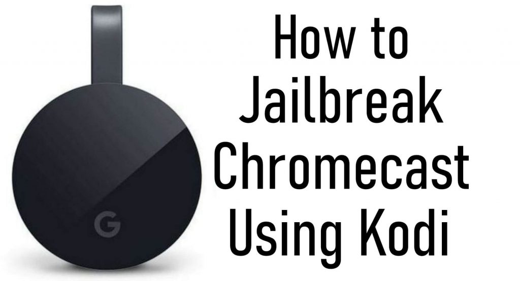 Jailbreak Chromecast