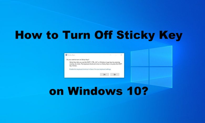 How to Turn off Sticky Keys on Windows