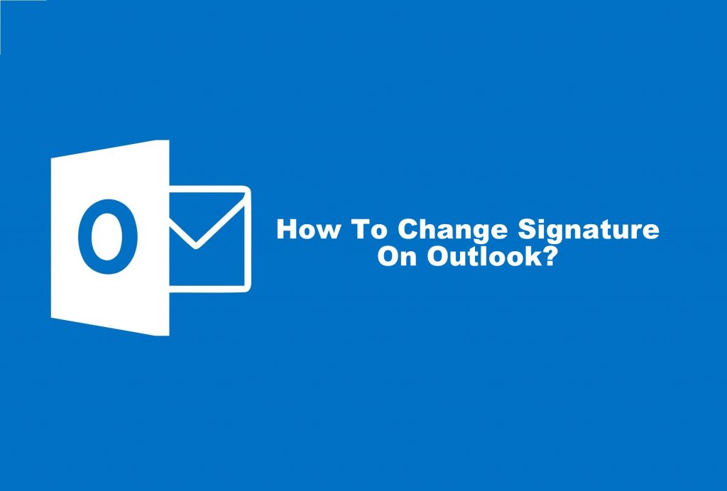 How To Change Signature On Outlook