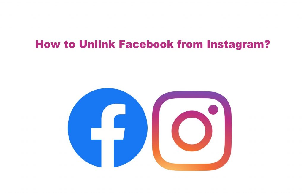 How to Unlink Facebook from Instagram