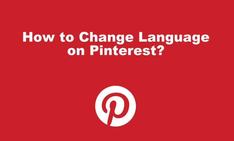 How to Change Language on Pinterest