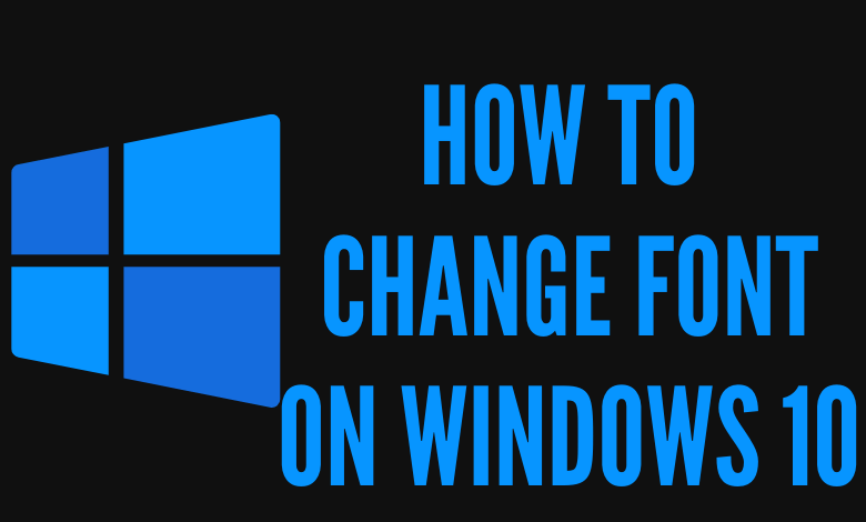How to Change Font on Windows 10