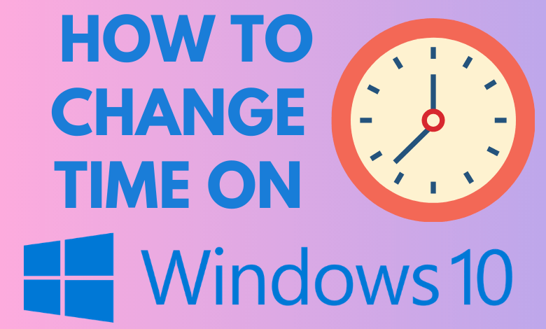 How to change the time on windows 10 desktop and laptop techowns