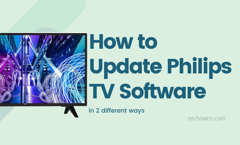 How To Update Philips Tv Software Two Easy Ways Techowns