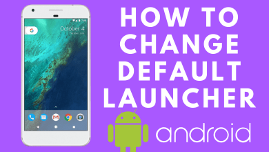 How to Change Default Launcher on Android