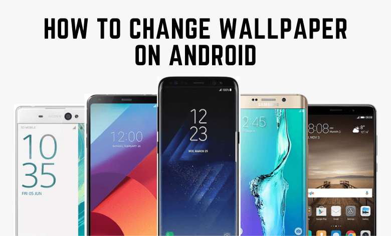How To Change Wallpaper On Android Mobile Tablet Techowns