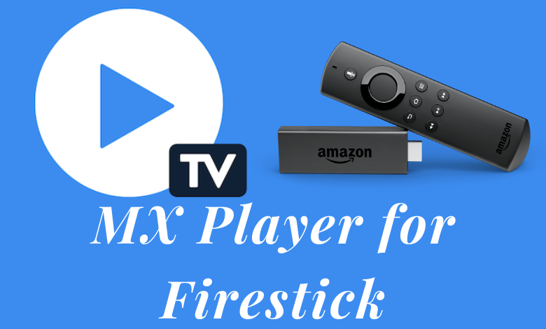MX Player for Firestick