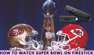 watch super bowl 2021 firestick