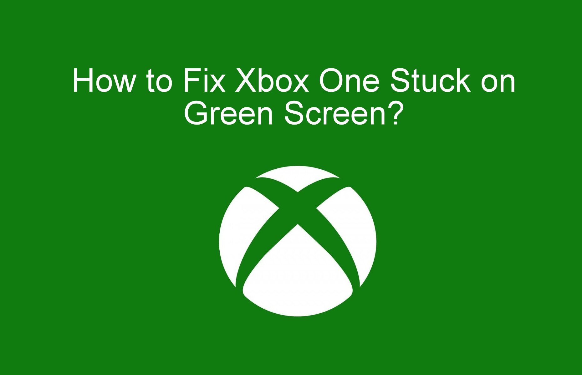 How to Fix Xbox One Stuck on Green Screen TechOwns