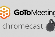 Chromecast GoToMeeting