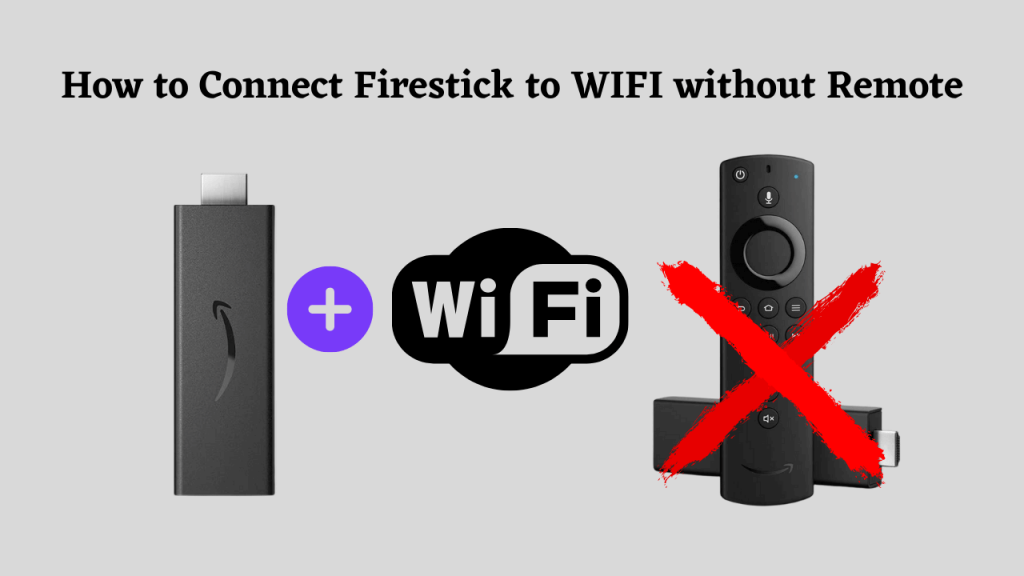 How to connect firestick to new wifi without remote techowns