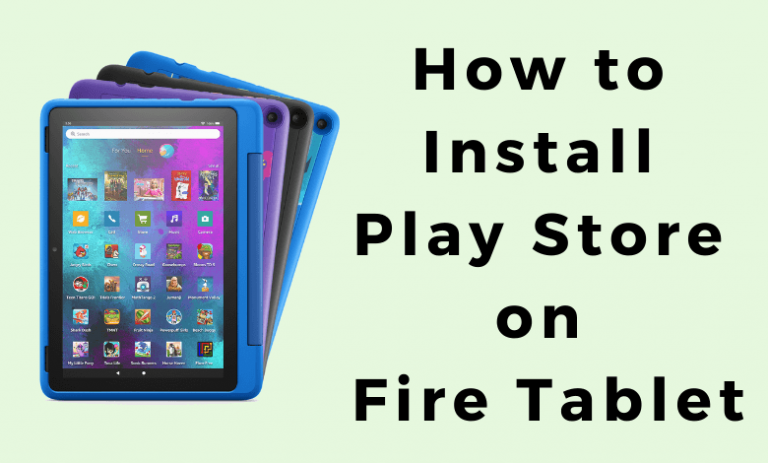 how do i download google play store on my amazon fire tablet